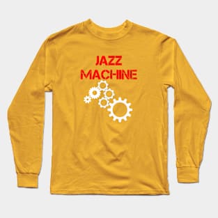 JAZZ MACHINE Long Sleeve T-Shirt